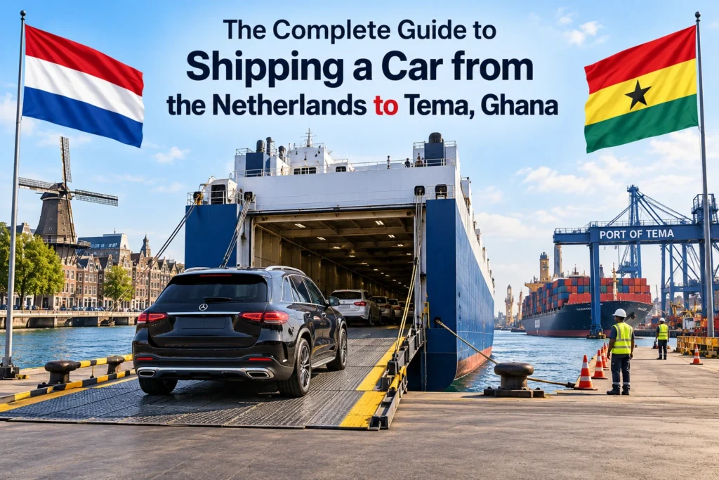De complete gids voor het verschepen van een auto vanuit Nederland naar Tema, Ghana